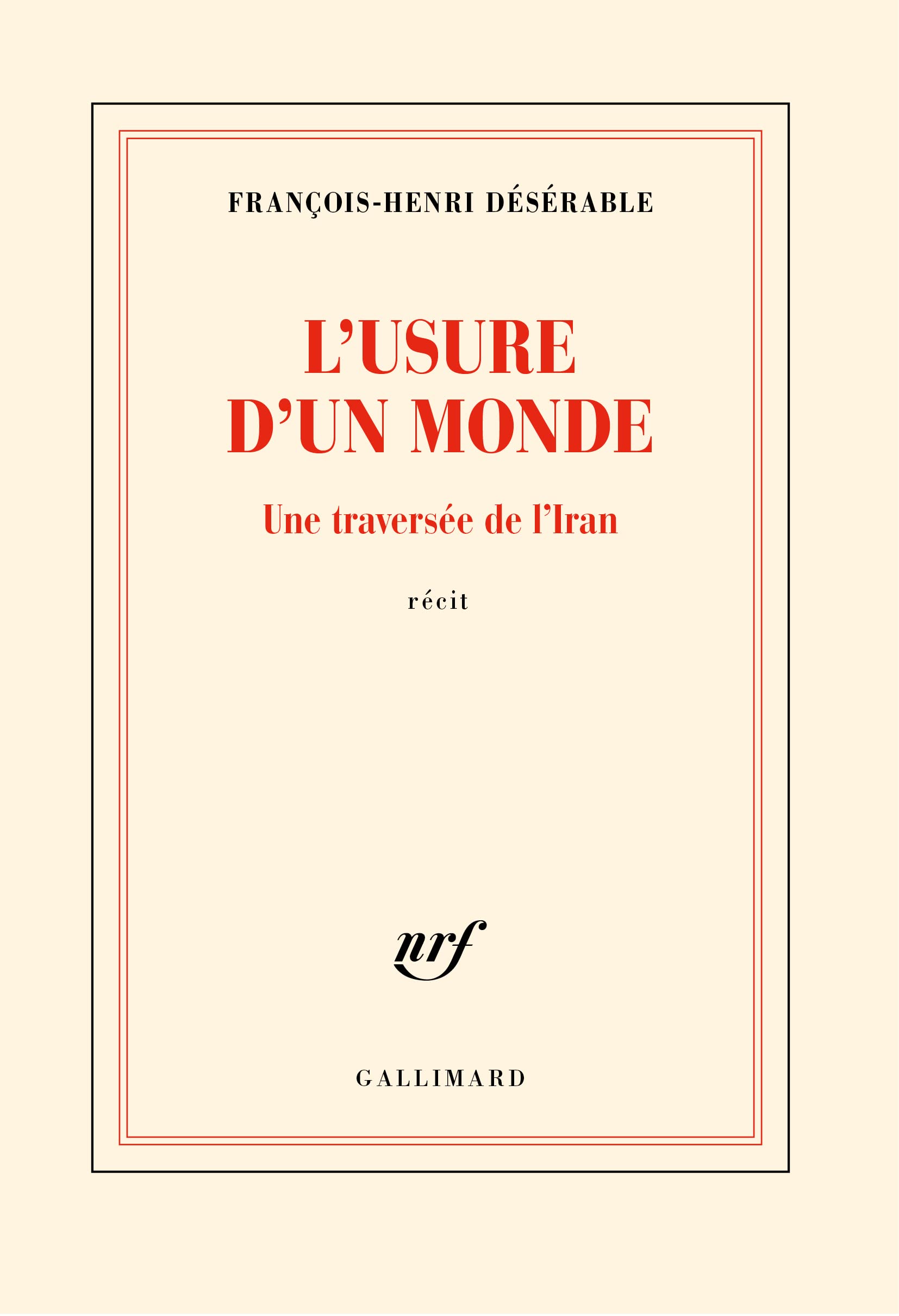 L'usure d'un monde: Une traversée de l'Iran 9782073026163