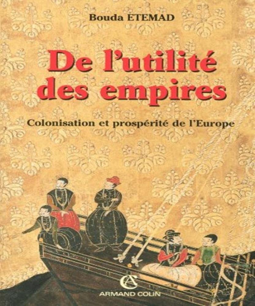 De l'utilité des empires: Colonisation et prospérité de l'Europe 9782200266400
