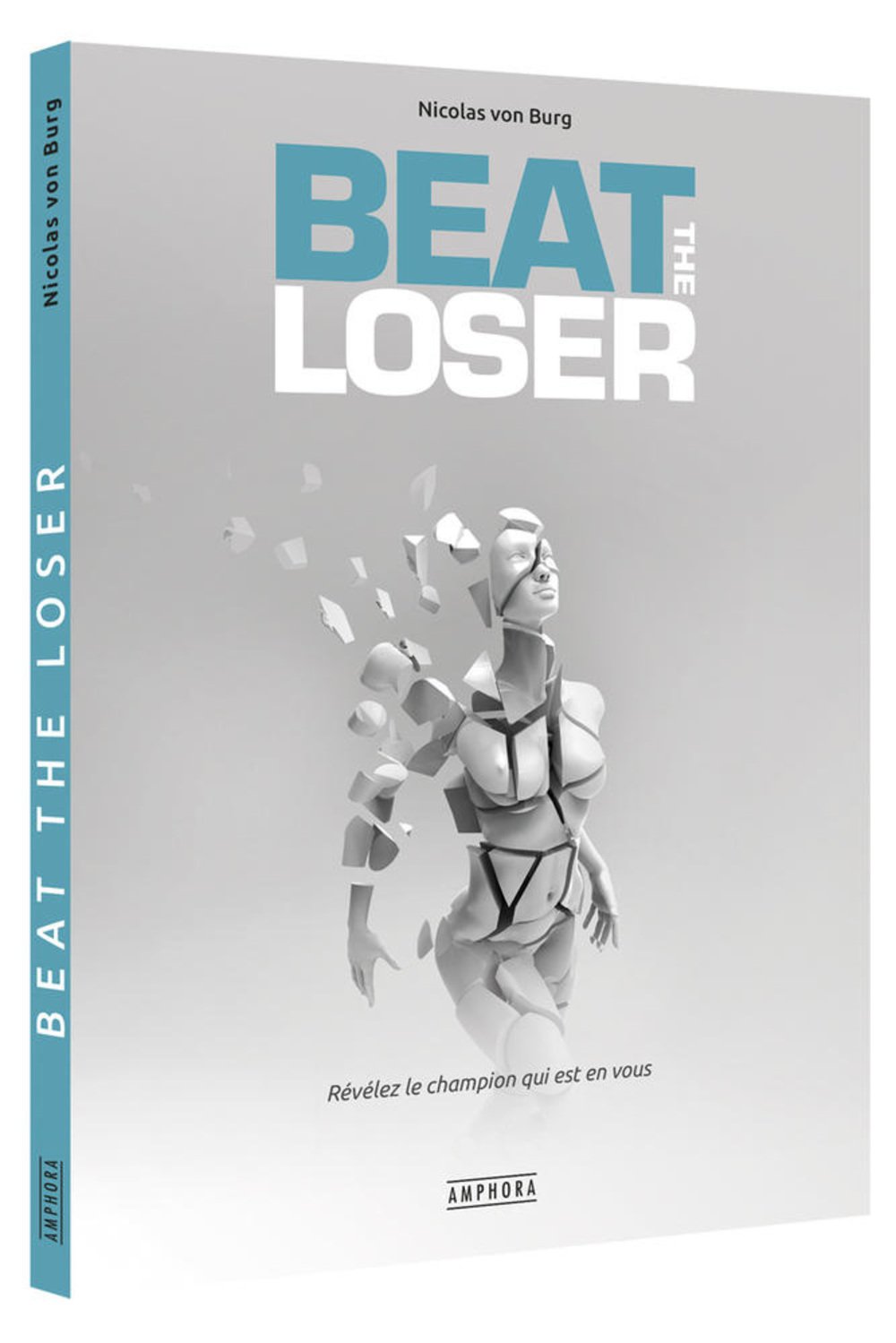 Beat the Loser - Voyage au Bout de soi-même 9782851809247