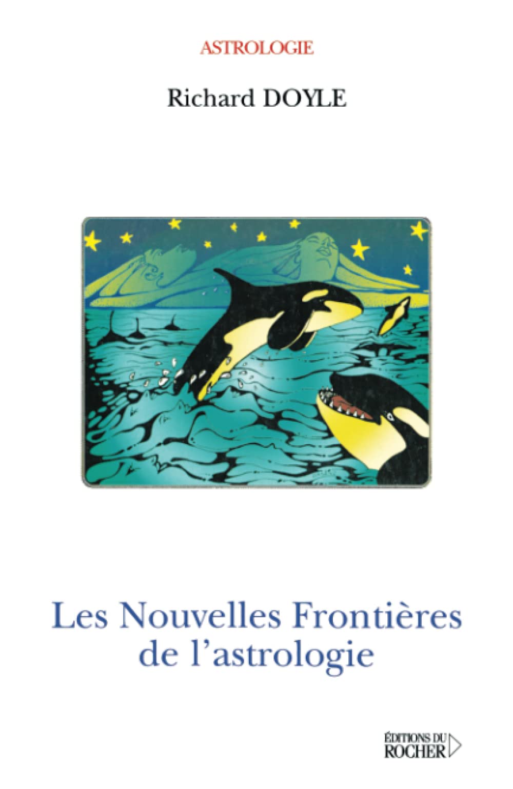 Les nouvelles frontières de l'astrologie 9782268058627