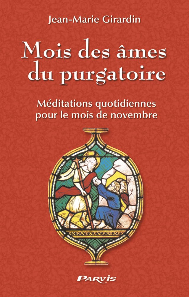 Mois des âmes du purgatoire: Méditations quotidiennes pour le mois de novembre 9782880220143