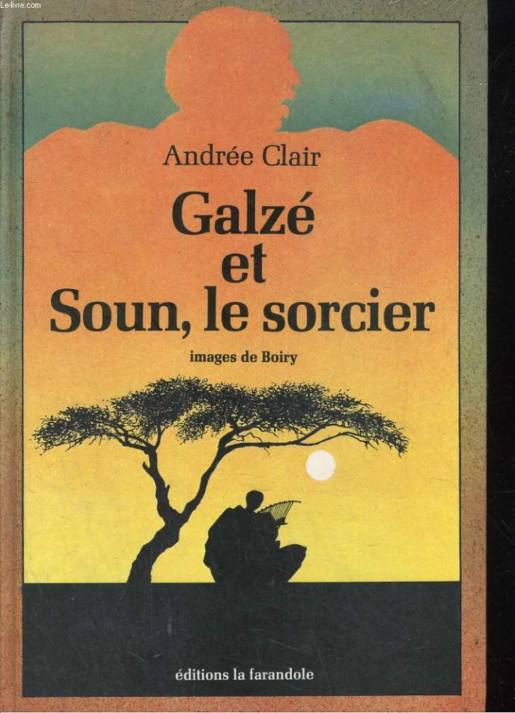Galzé et Soun, le sorcier : Conte du Nord-Cameroun 9782704702237