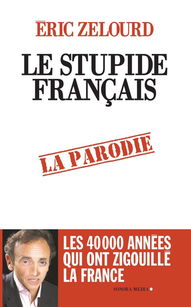 Le stupide français - La parodie - Les 40000 années qui ont zigouillé la France