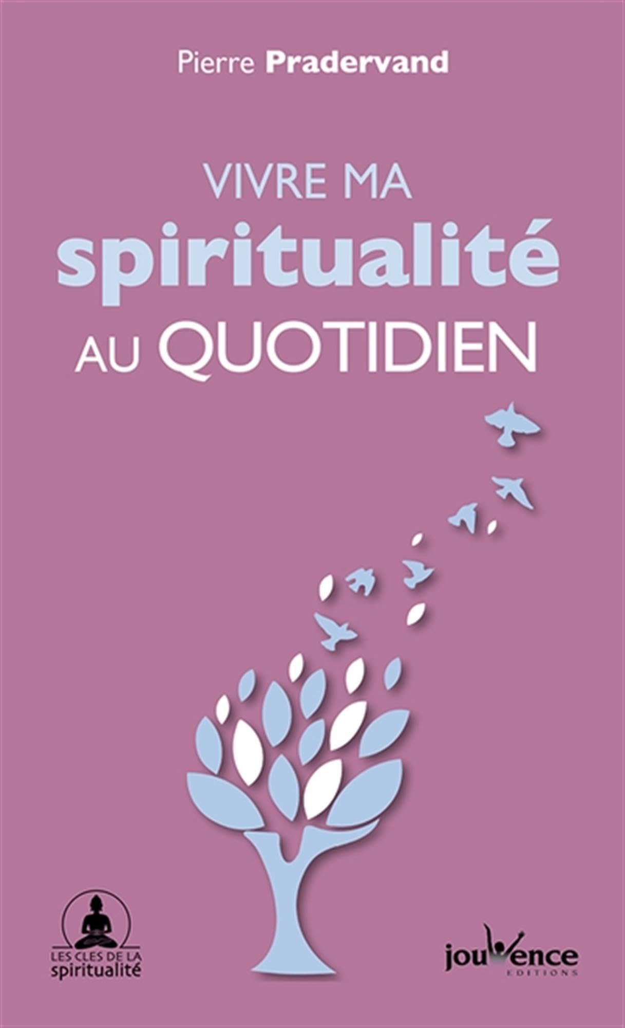 Vivre ma spiritualité au quotidien 9782889116713