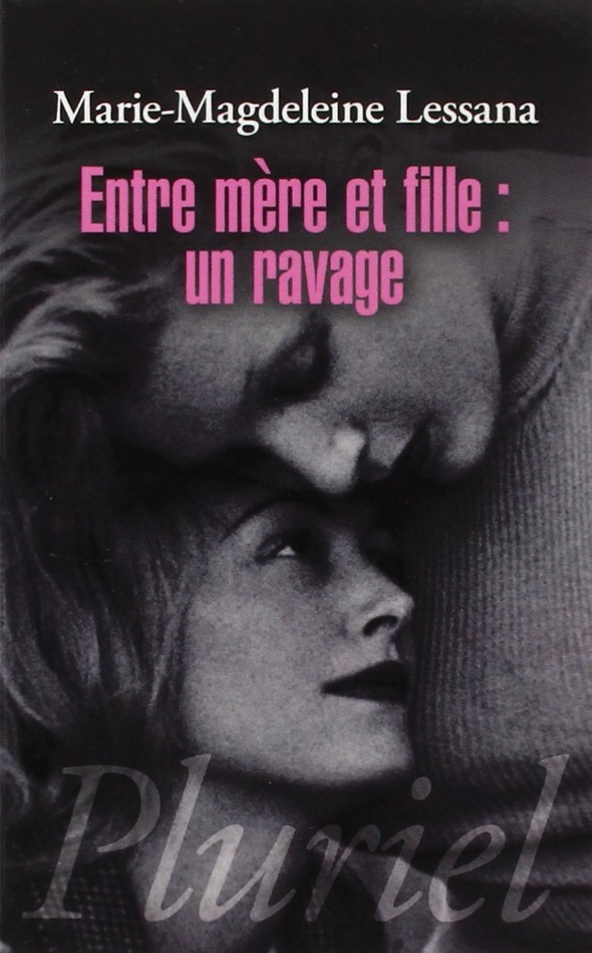 Entre mère et fille : un ravage 9782818501030