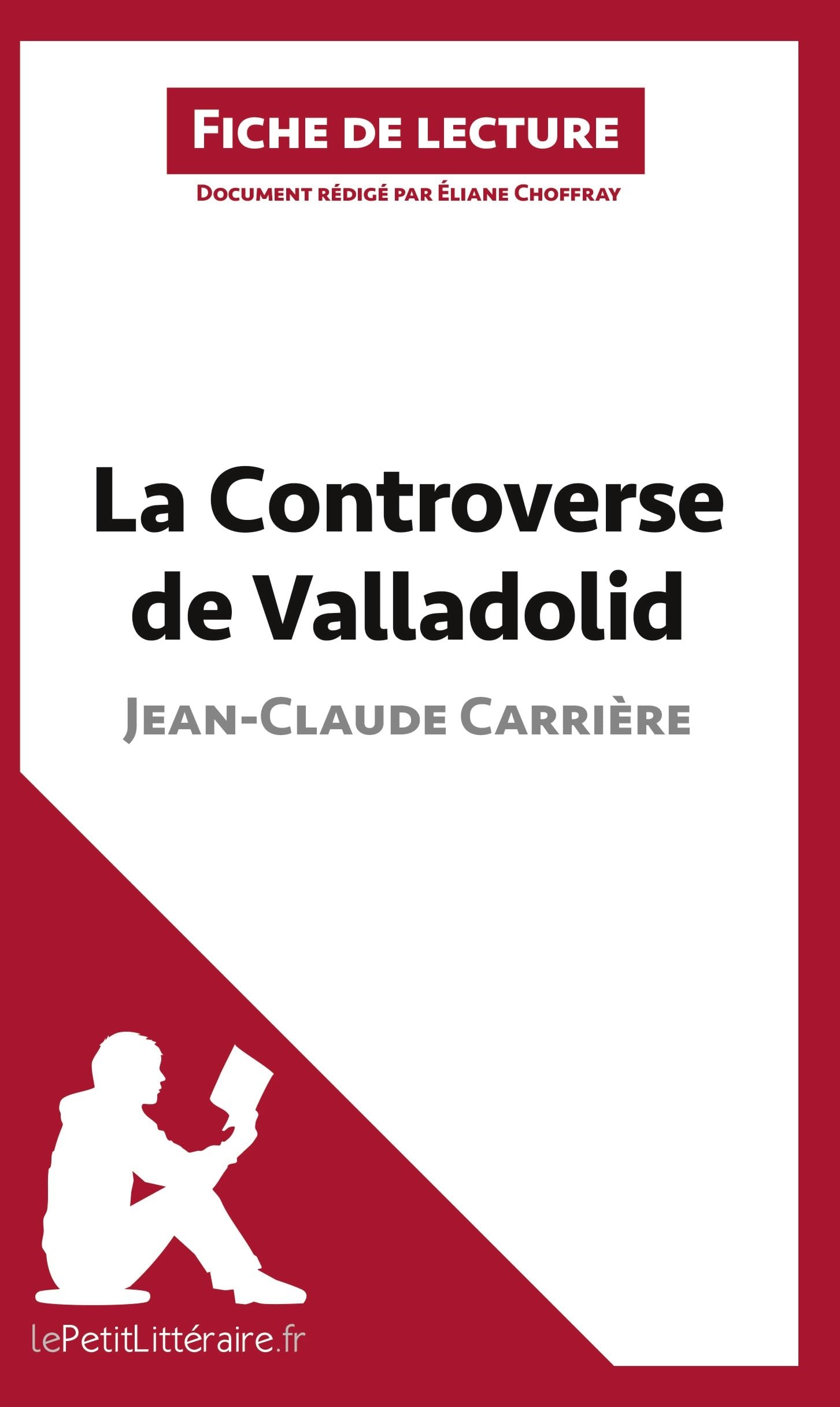 La Controverse de Valladolid de Jean-Claude Carrière (Fiche de lecture): Analyse complète et résumé détaillé de l'oeuvre 9782806212962