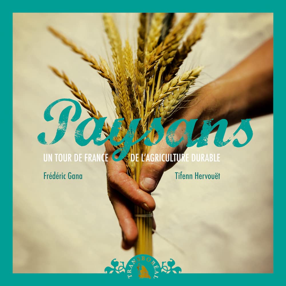 Paysans. Un tour de France de l’agriculture durable 9782913955523