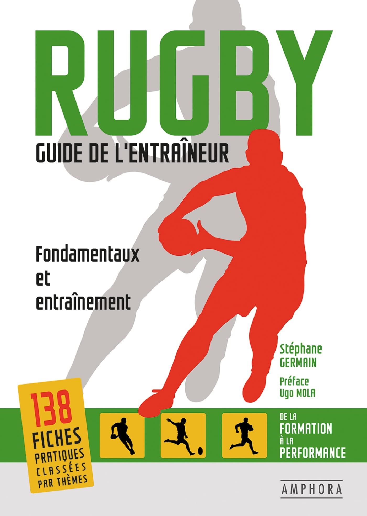 Rugby - Guide de l'entraîneur: Fondamentaux et entraînement 9782851809483
