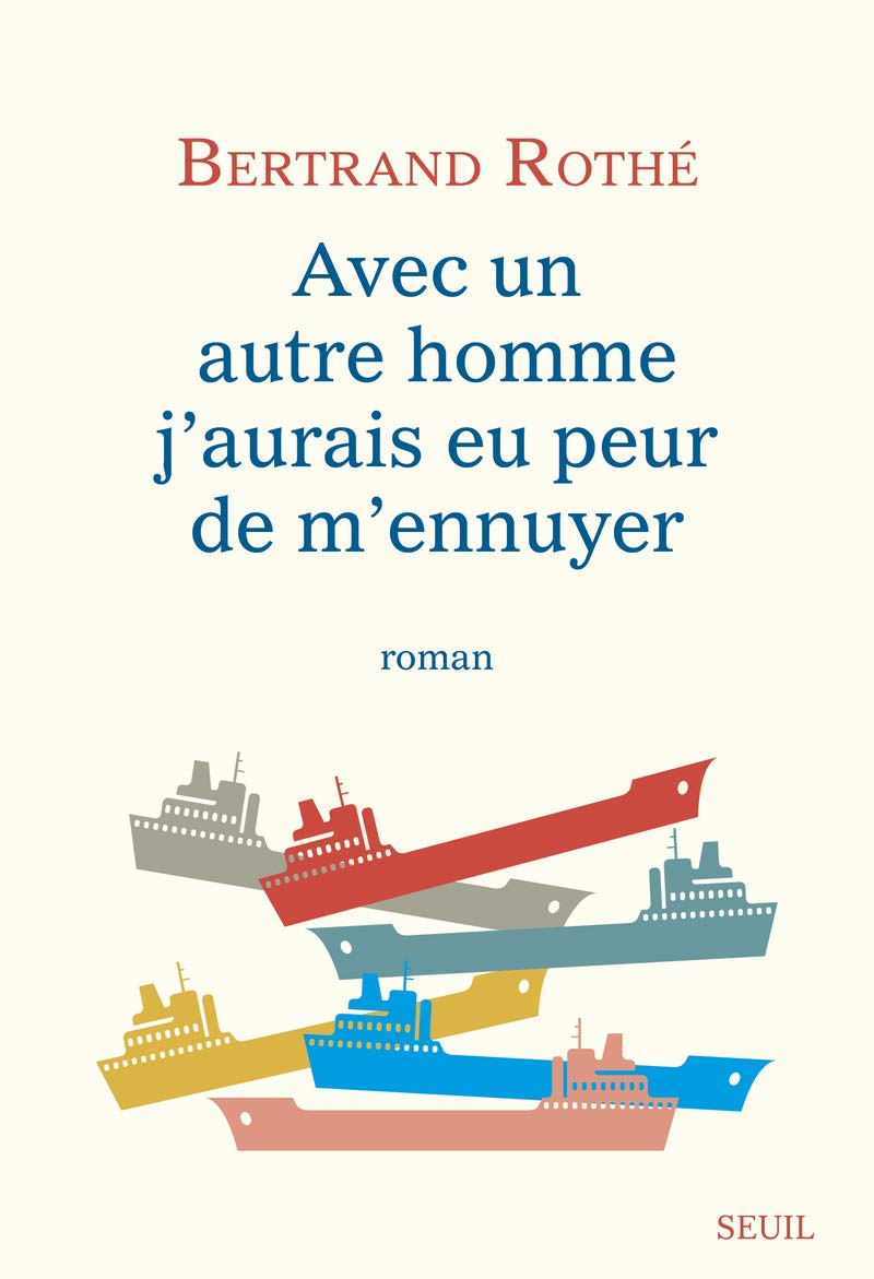 Romans français (H.C.) Avec un autre homme j'aurais eu peur de m'ennuyer 9782021427790