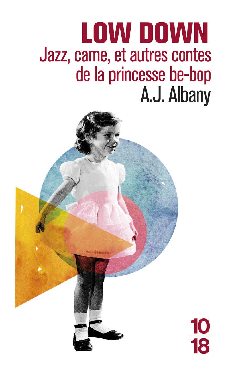 Low down : jazz, came, et autres contes de la princesse be-bop 9782264068057