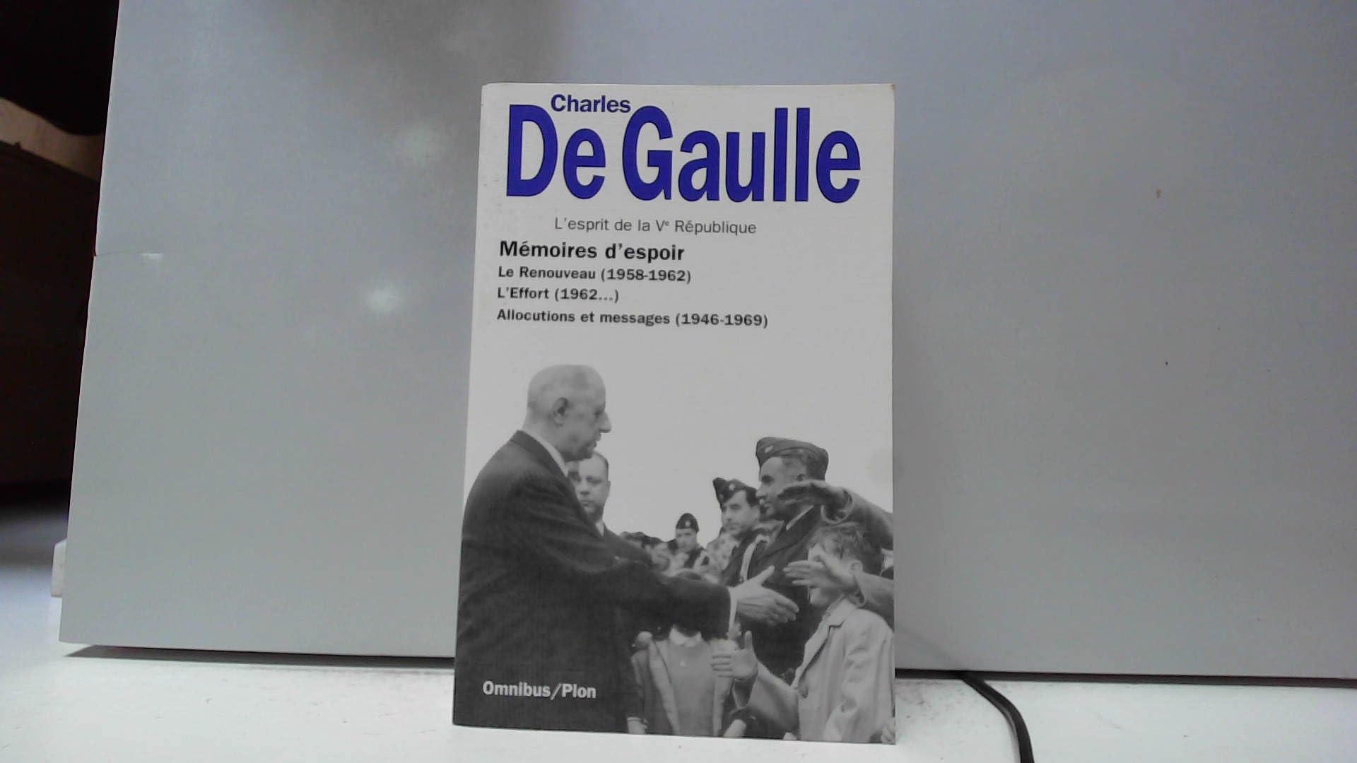 Mémoires d'espoir. suivi d'un choix d'Allocutions et messages sur la IVe et la Ve Républiques, 1946-1969 9782259000987
