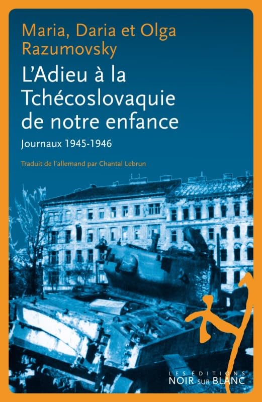 L'adieu à la Tchécoslovaquie de notre enfance: Journaux 1945-1946 9782882502162