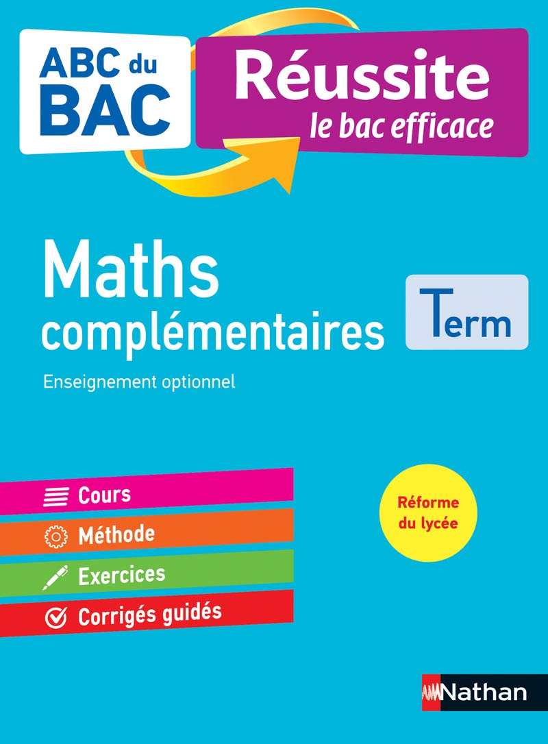 Maths complémentaires Terminale - ABC du BAC Réussite - Bac 2022 - Enseignement optionnel Tle - Cours, Méthode, Exercices 9782091574950