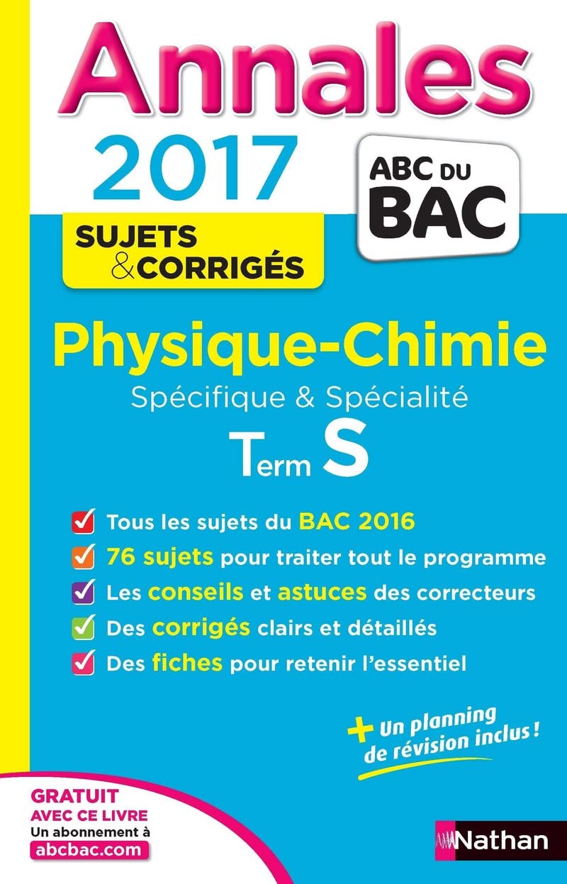 Annales ABC du BAC 2017 Physique - Chimie Term S Spécifique et spécialité: Sujets et corrigés 9782091502076