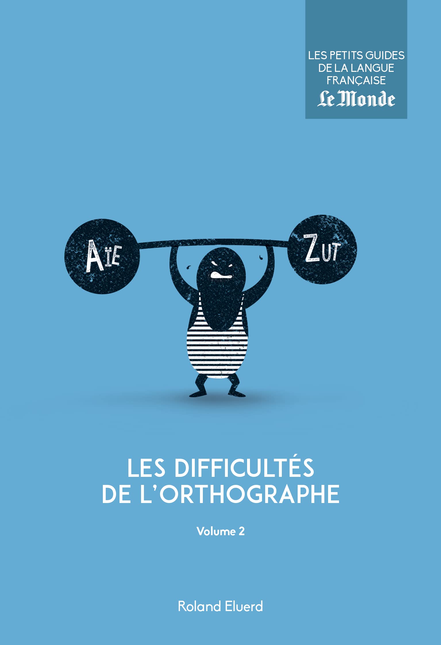 Les difficultés de l'orthographe (volume 2) 9782351841600