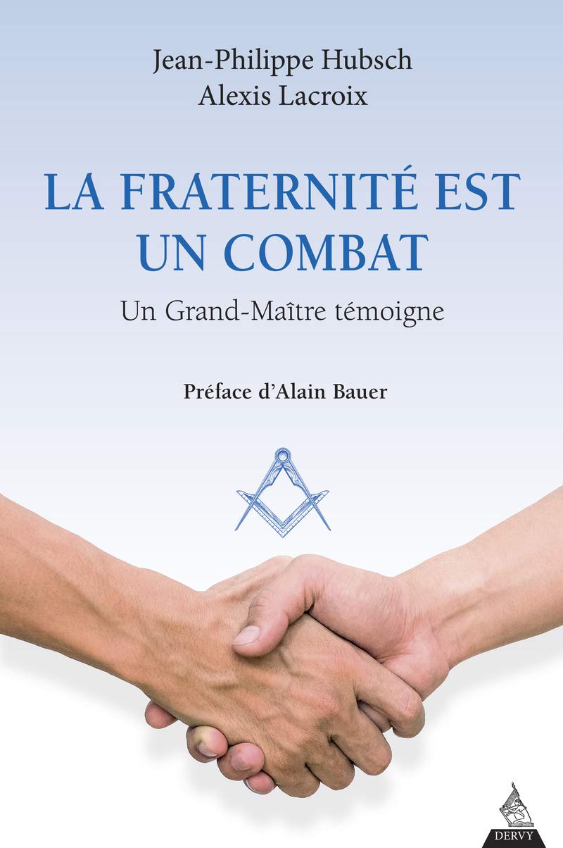 La fraternité est un combat - Un Grand-Maître témoigne 9791024205885
