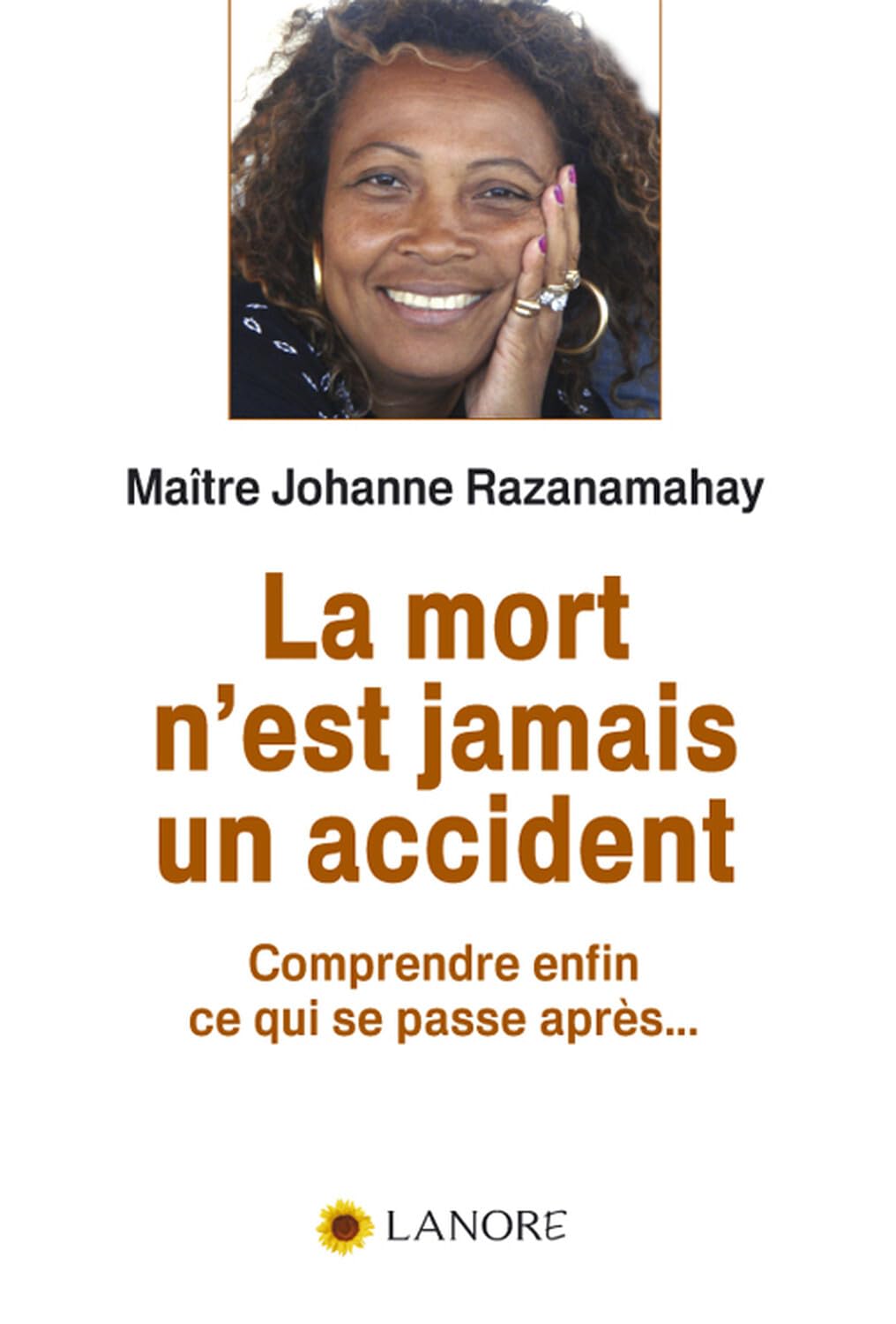 La mort n'est jamais un accident - Comprendre enfin ce qui se passe après… 9782851573155