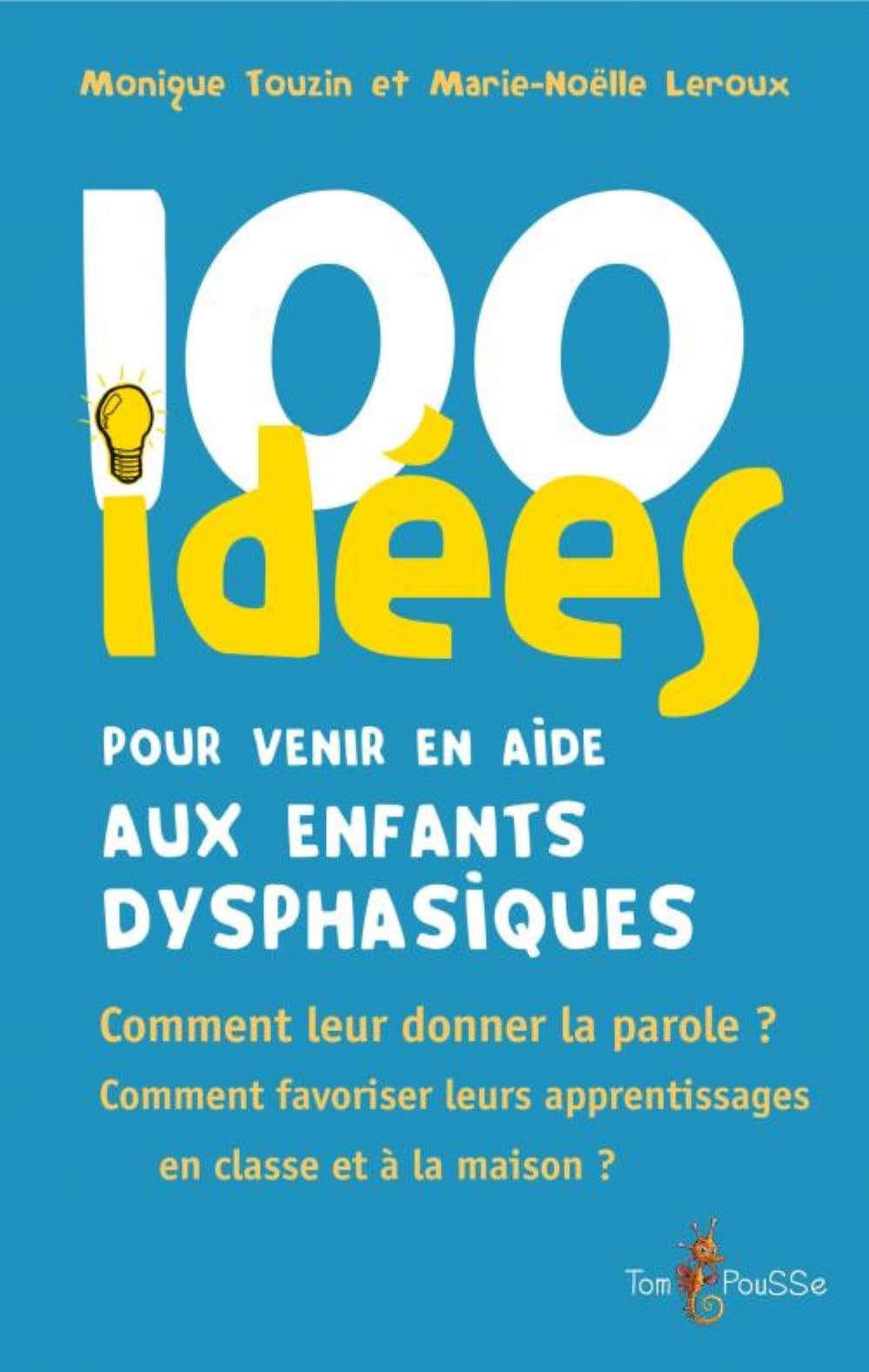 100 idées pour venir en aide aux enfants dysphasiques 9782353450541
