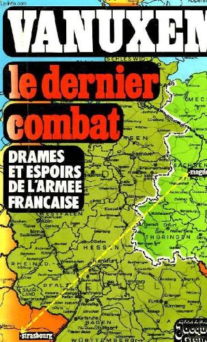 LE DERNIER COMBAT drames et espoirs de l'armée française