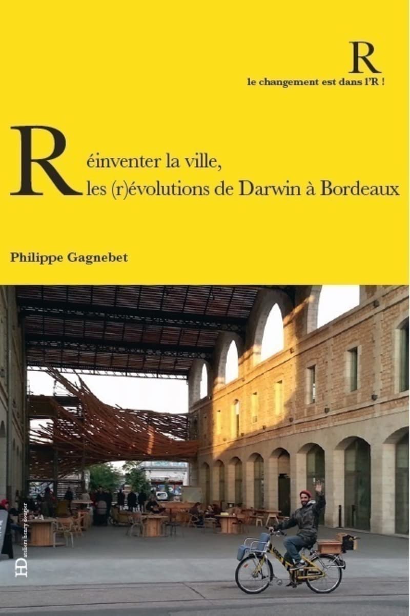 Réinventer la ville : Les (r)évolutions de Darwin à Bordeaux 9791031202044