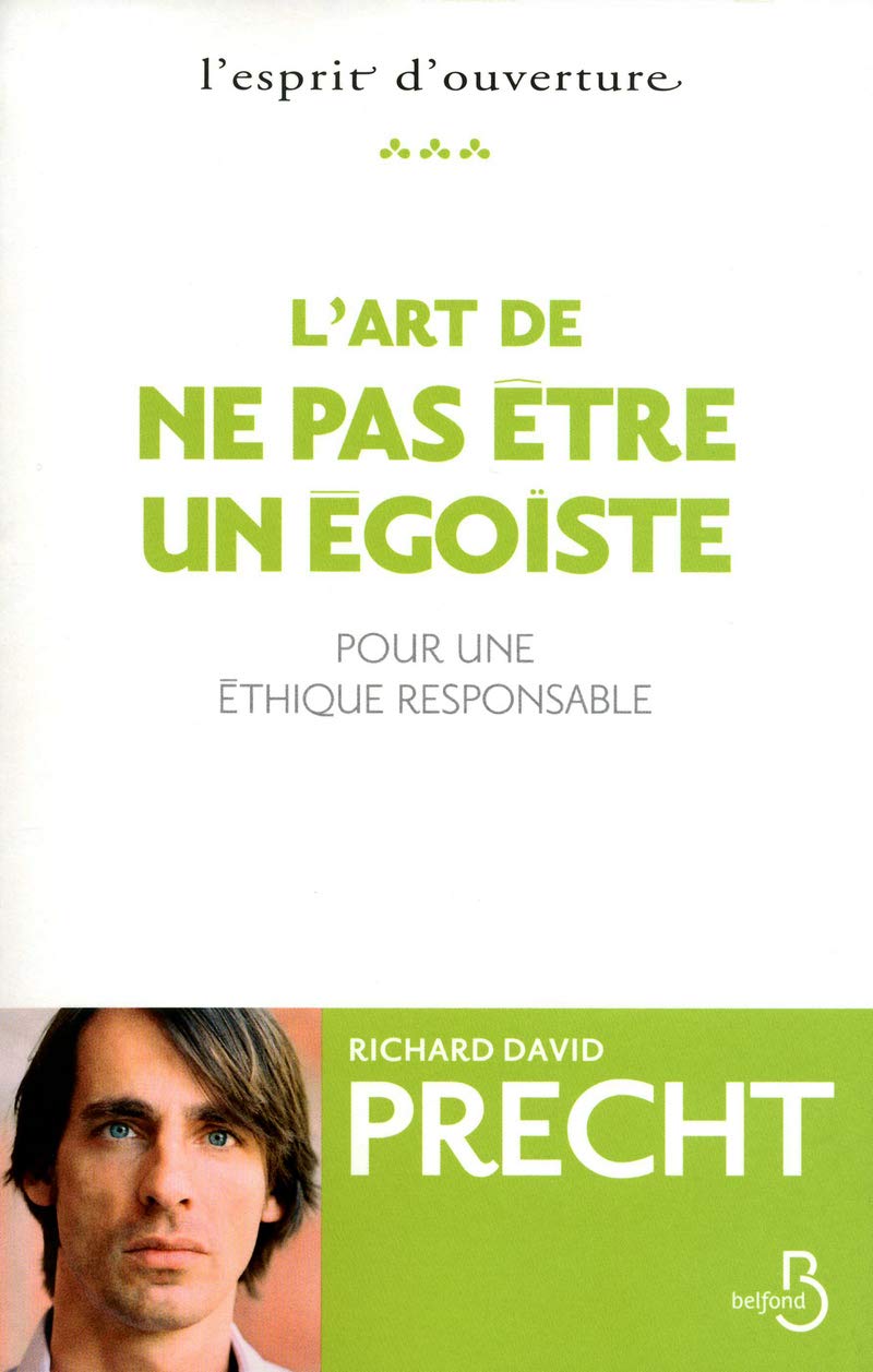 L'Art de ne pas être un égoïste: Pour une éthique responsable 9782714451156