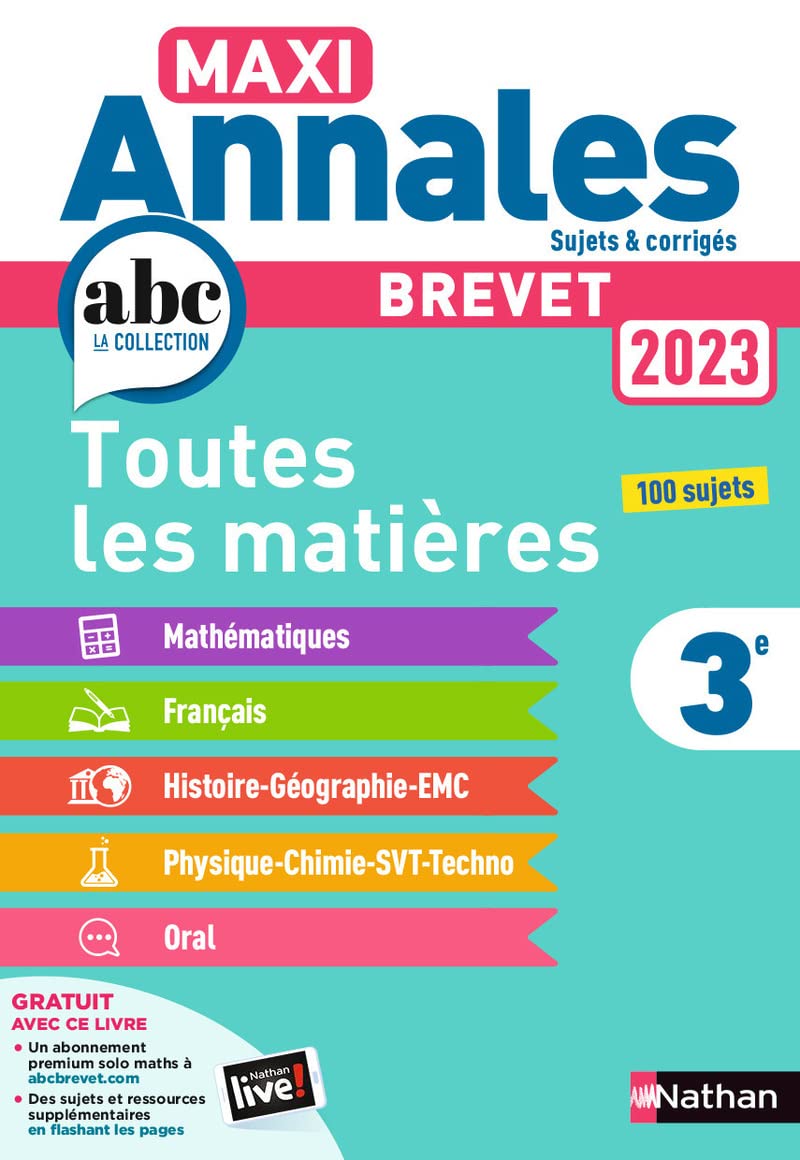 Maxi-Annales ABC du Brevet 2023 - Toutes les matières 3e : Maths - Français - Histoire-Géographie EMC (Enseignement Moral et Civique) - Physique-Chimie - SVT - Technologie - Oral - Sujets et corrigés 9782091572925