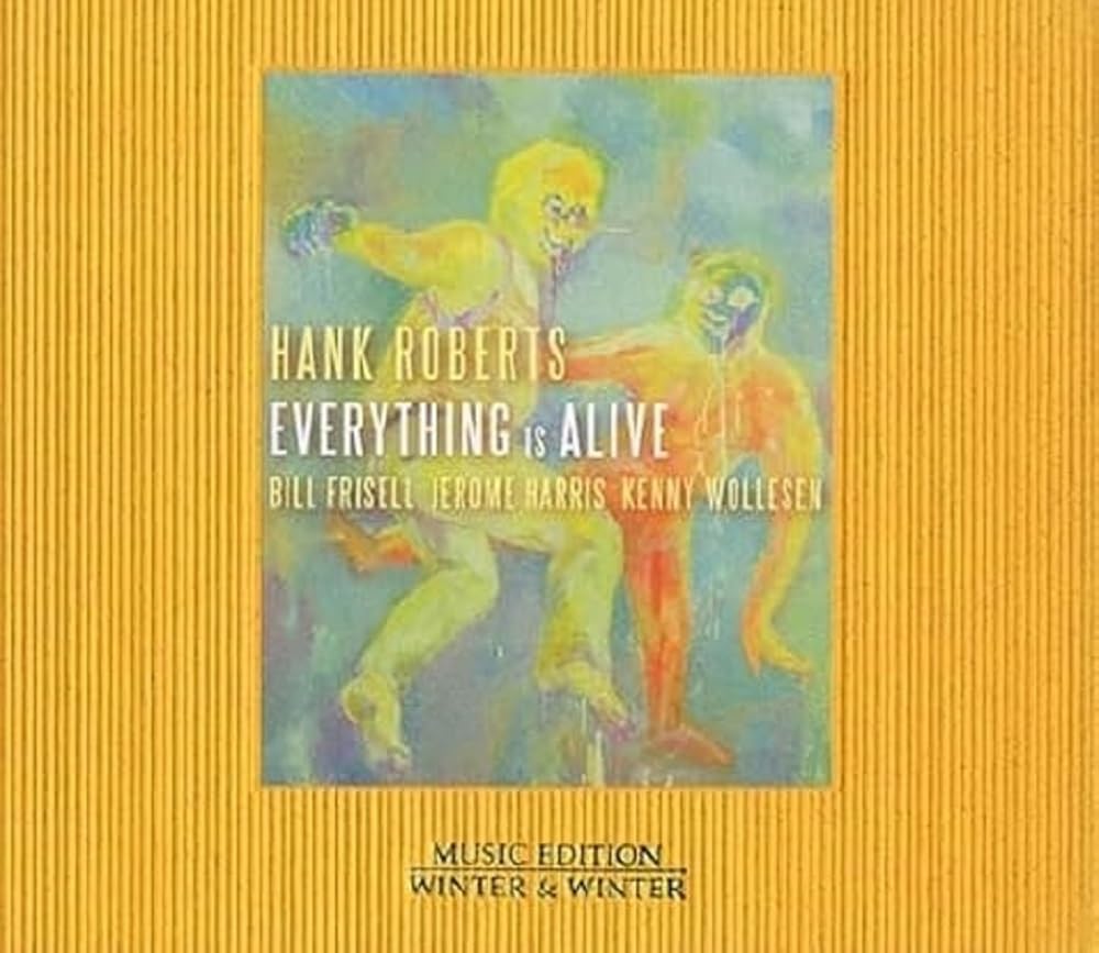 Hank Roberts : Everything Is Alive 0025091017423