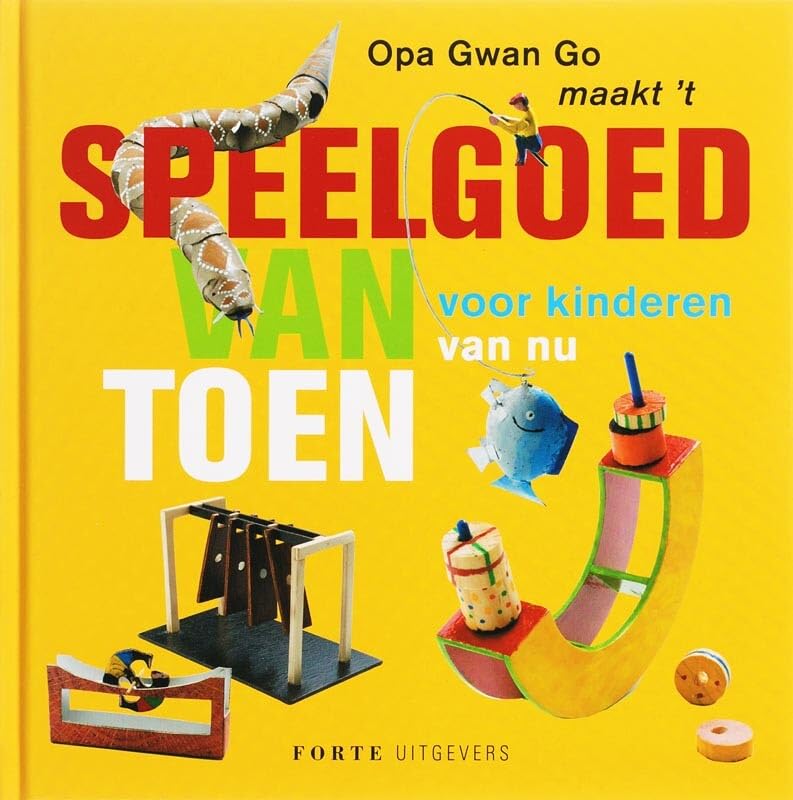 Opa Gwan Go maak't speelgoed van toen voor kinderen van nu 9789058776976