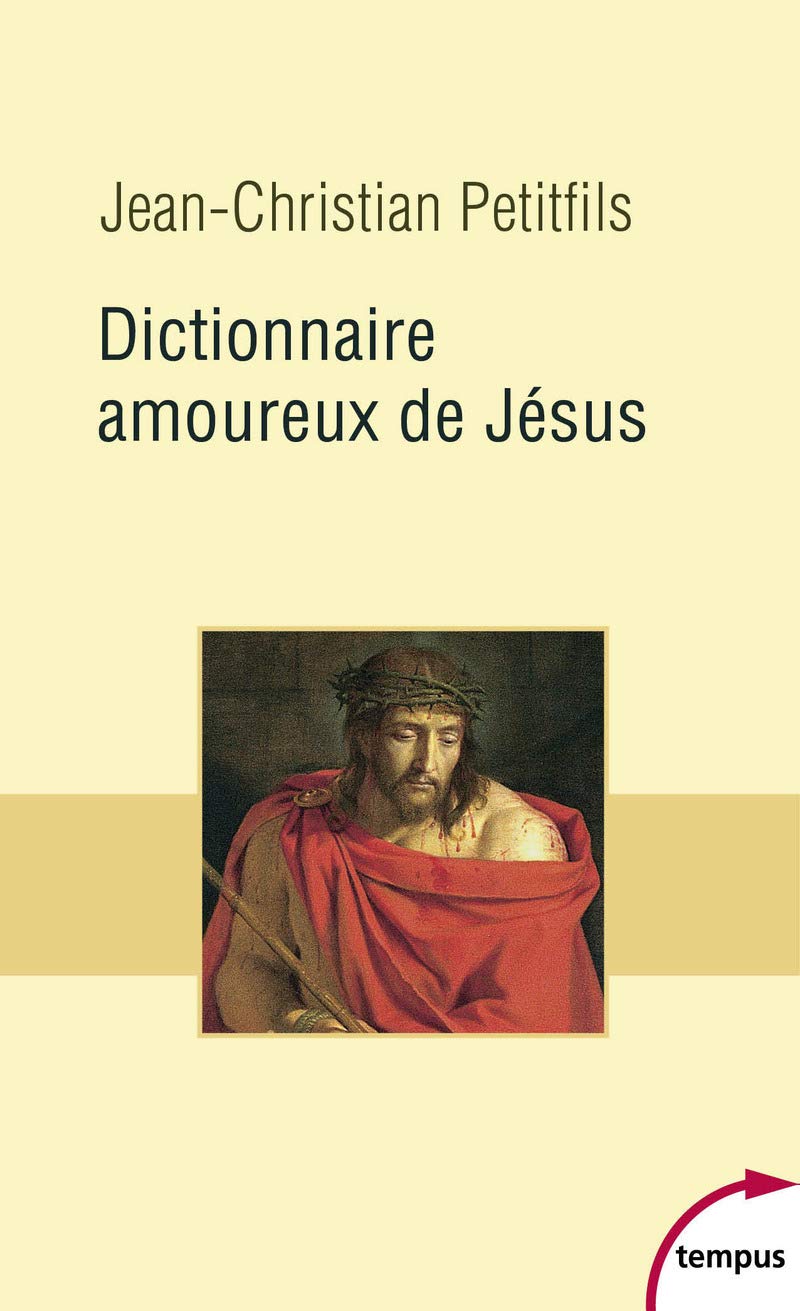 Dictionnaire amoureux de Jésus 9782262072810