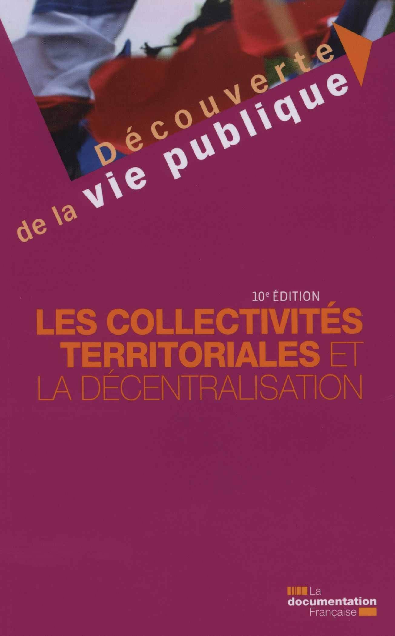 Les collectivités territoriales et la décentralisation 9782111451599