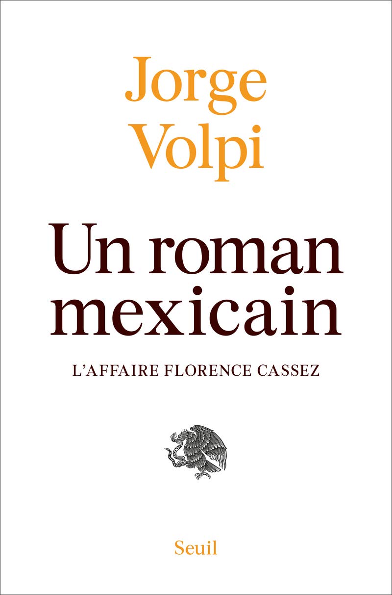 Un roman mexicain : l'affaire Florence Cassez 9782021405385