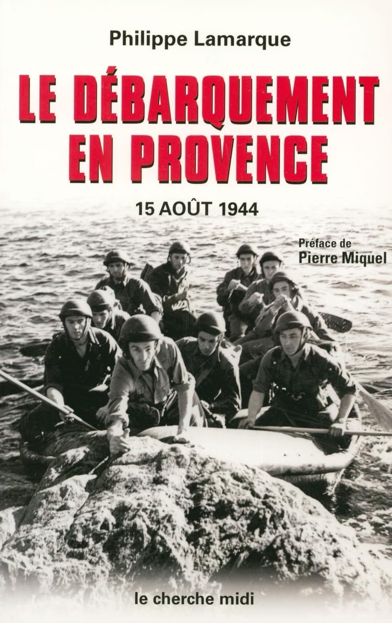 Le Débarquement en Provence : 15 août 1944 9782862749921