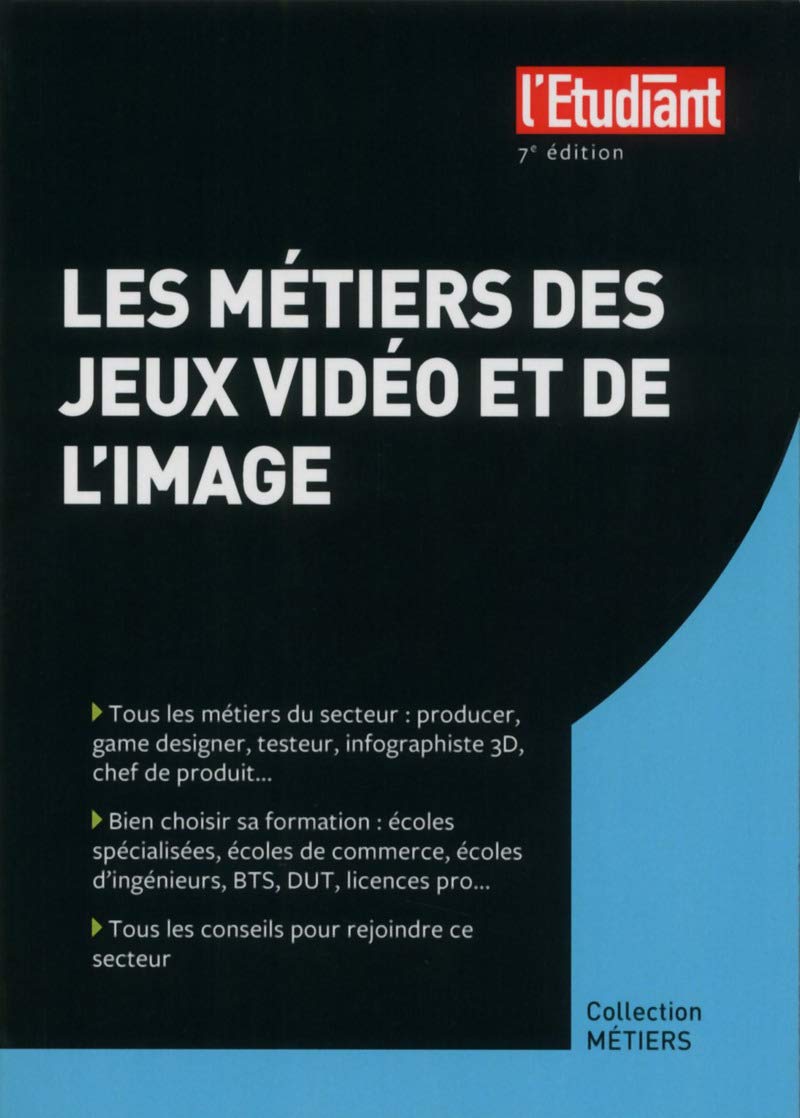 Les métiers des jeux vidéos et de l'image 7e Edition 9782817604312