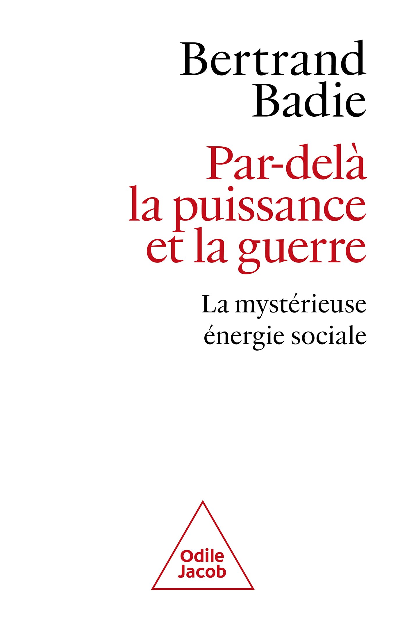Par-delà la puissance et la guerre: La mystérieuse énergie sociale 9782415014070