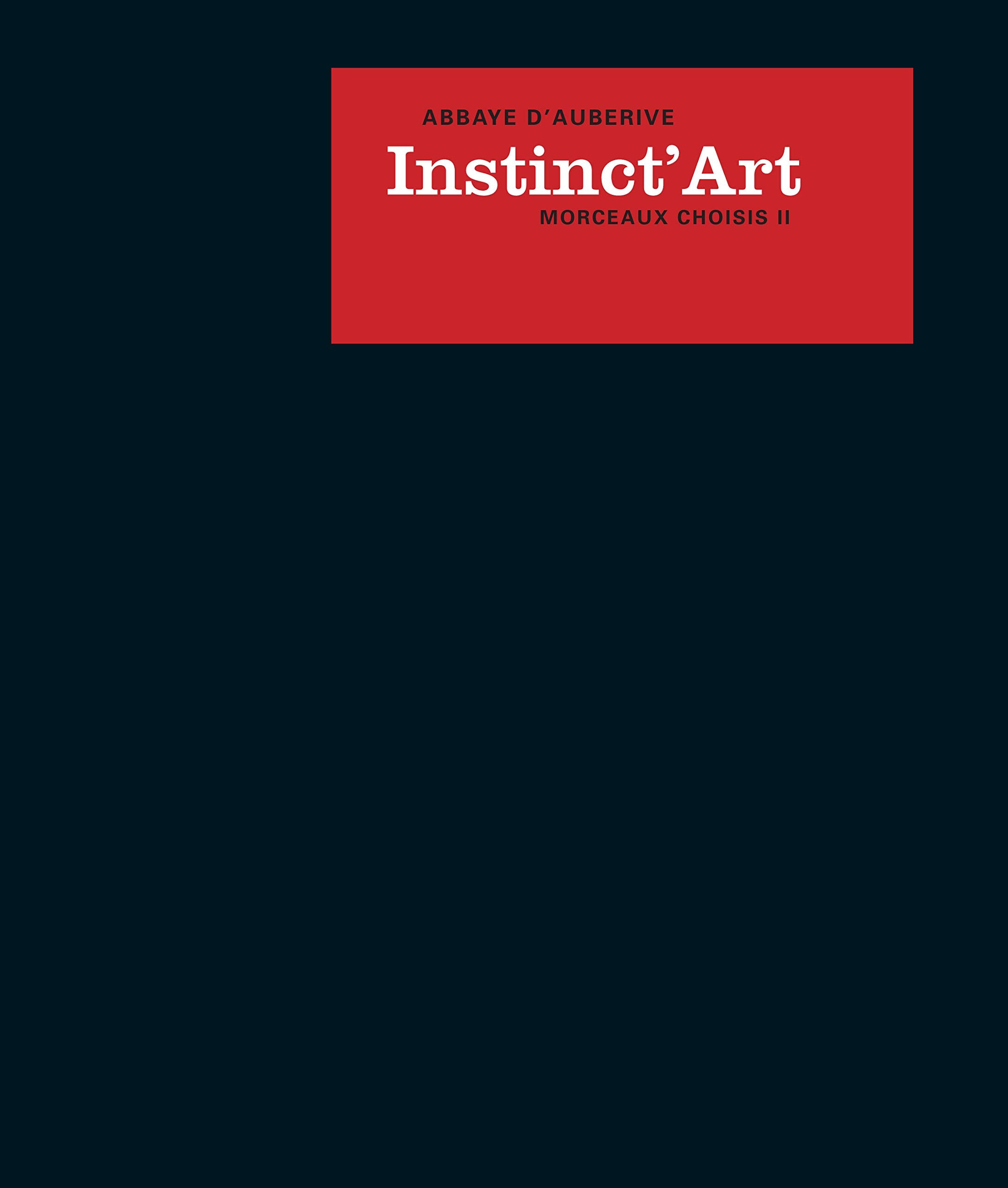 Instinct'Art: Abbaye d'Auberive, morceaux choisis Tome 2 9782918160083