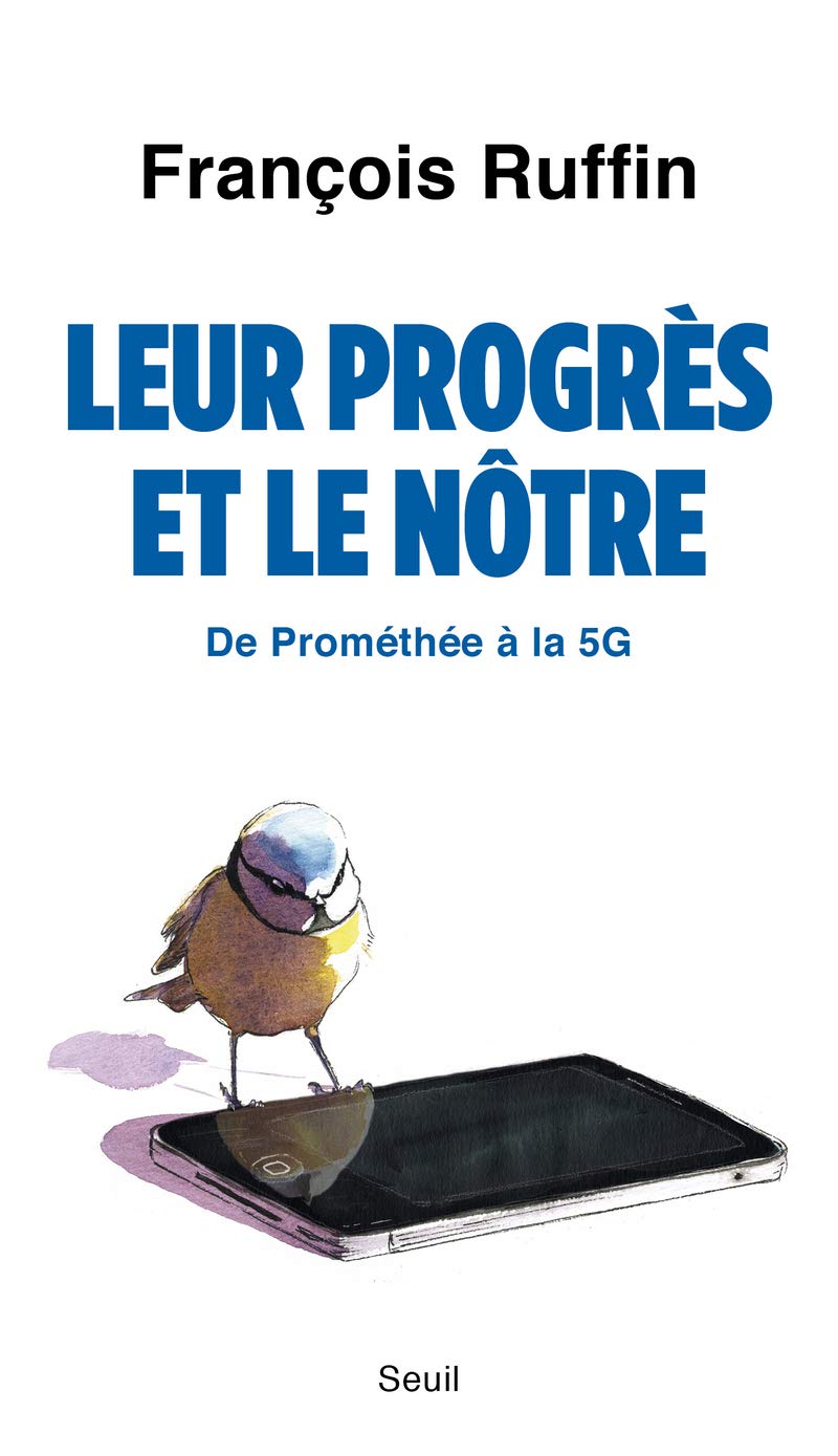 Leur progrès et le nôtre: De Prométhée à la 5G 9782021477702