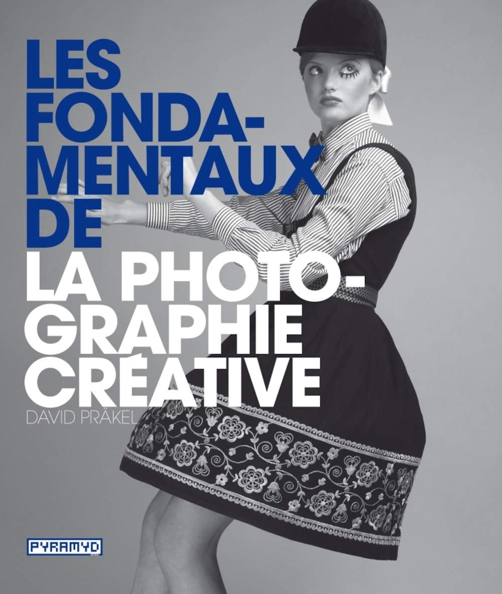 Les Fondamentaux de la photographie créative 9782350172286