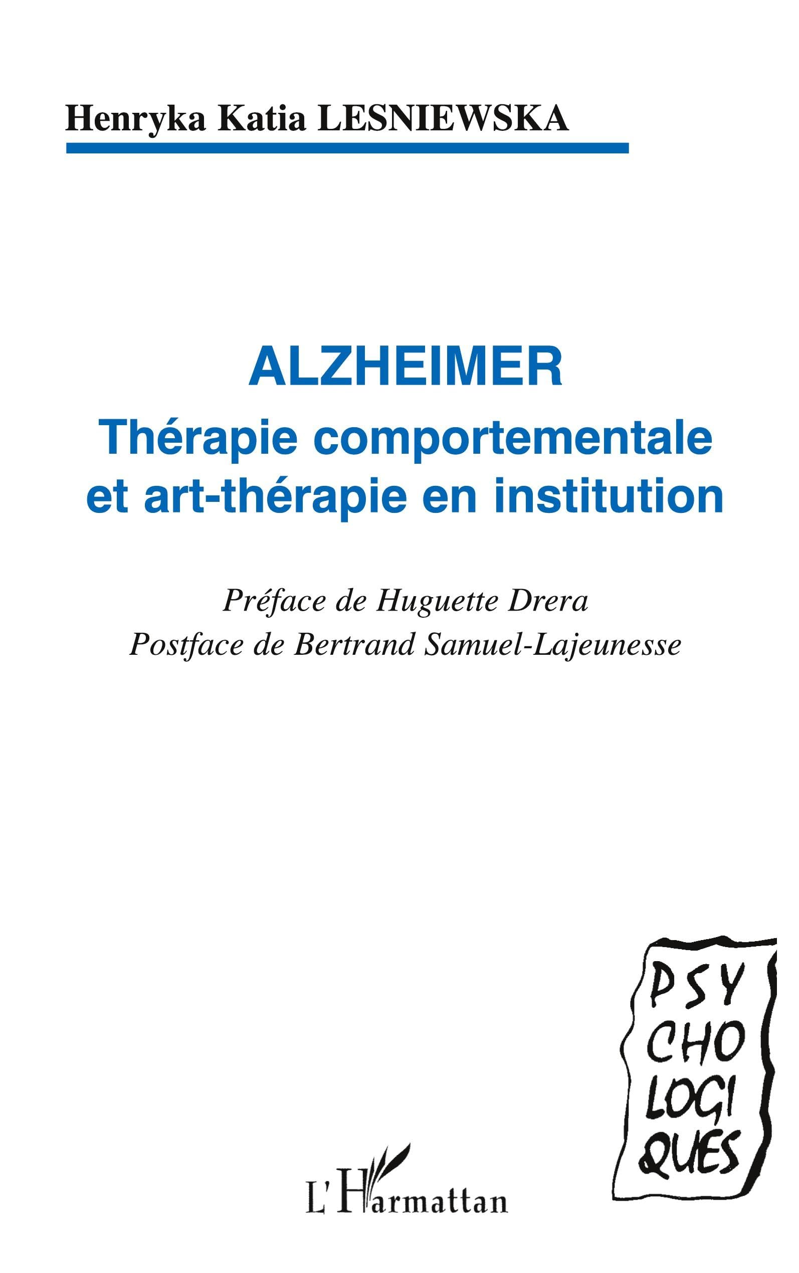 Alzheimer: Thérapie comportementale et art-thérapie en institution 9782747540773