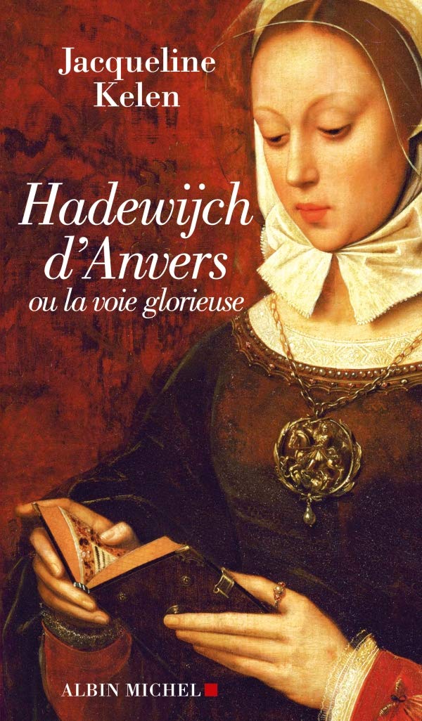 Hadewijch d'Anvers: Ou la voie glorieuse 9782226220462