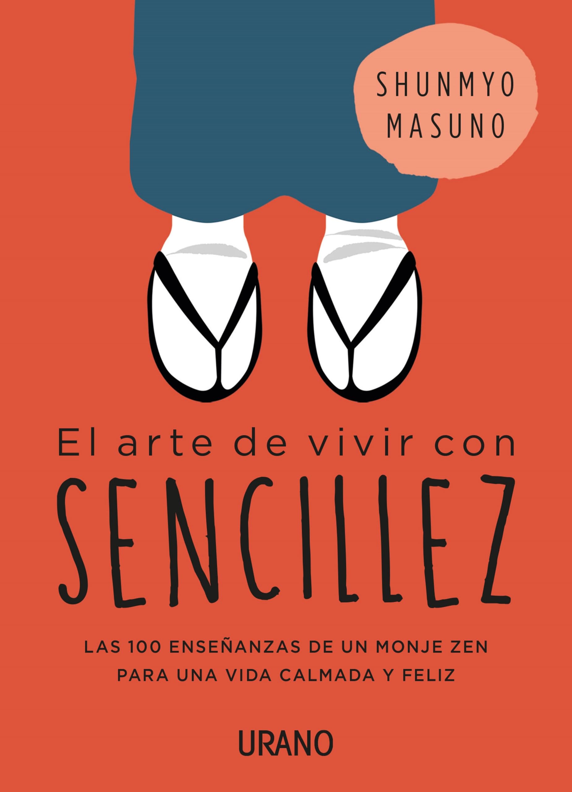 El arte de vivir con sencillez / The Art of Simple Living: Las 100 ensenanzas de un monje zen para una vida calmada y feliz 9788416720767