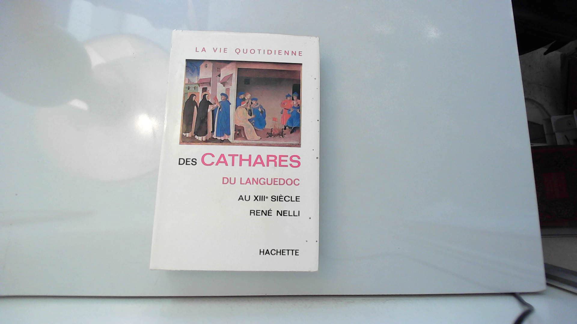 La vie quotidienne des cathares du languedoc 9782010154669