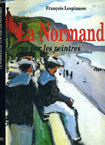La Normandie vue par les peintres 9782880012335