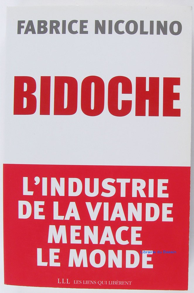 Bidoche. L'industrie de la viande menace le monde 9782918597018