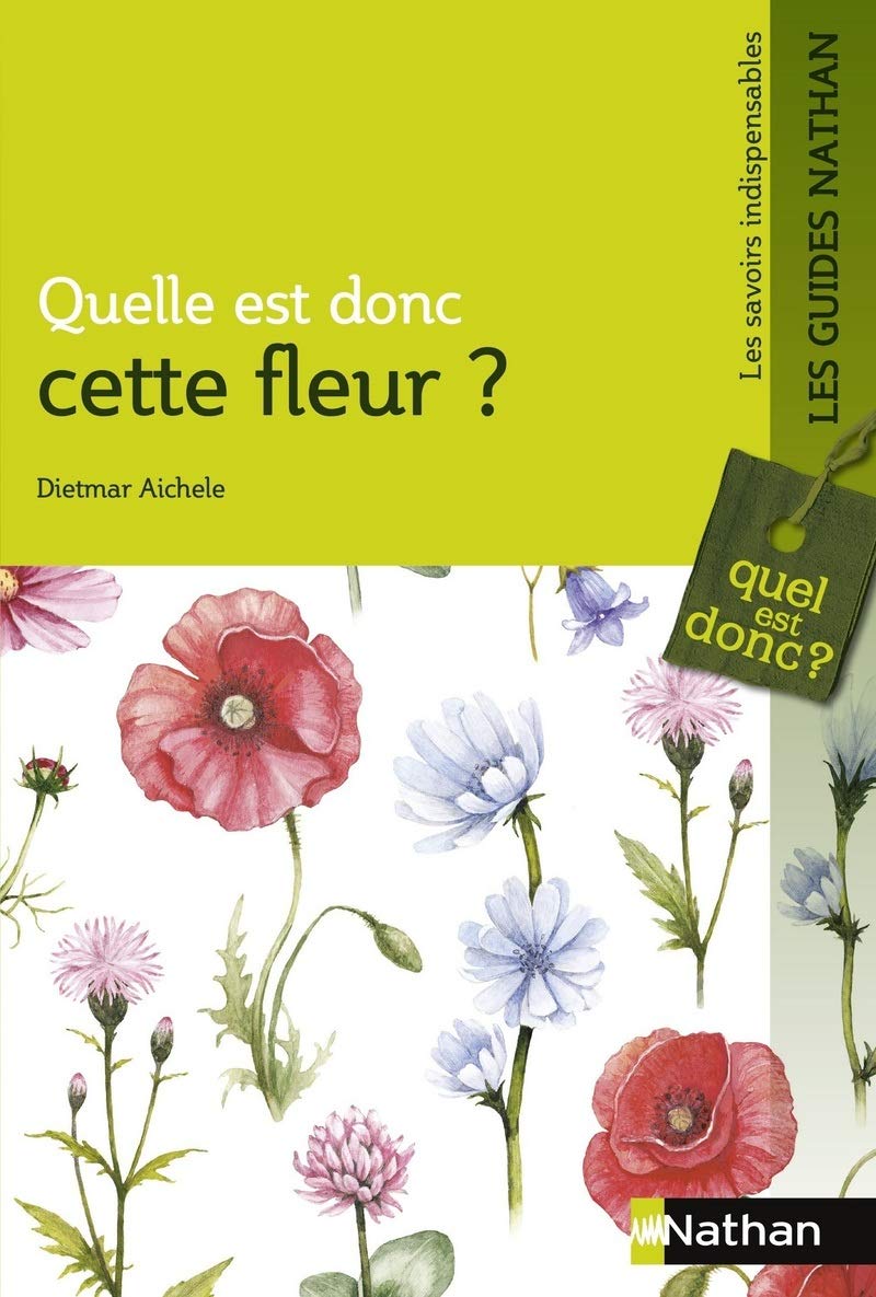 Quelle est donc cette fleur ? - Guide nature 9782092788530