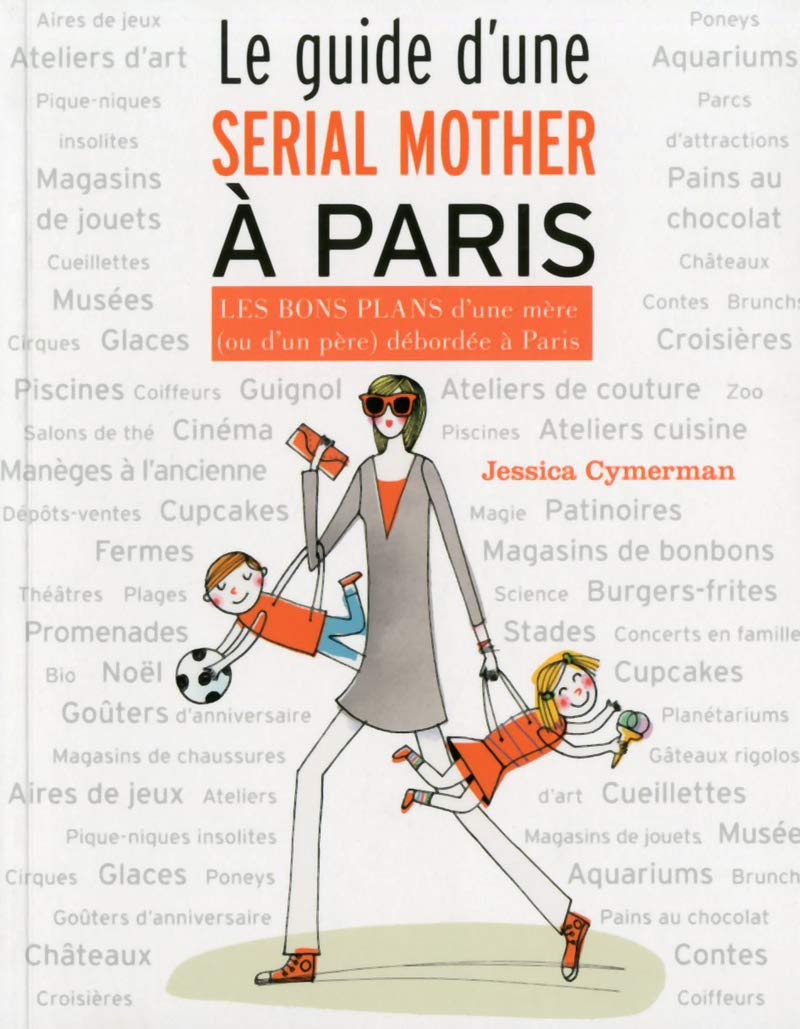 Le guide d'une Serial Mother à Paris 9782352191469