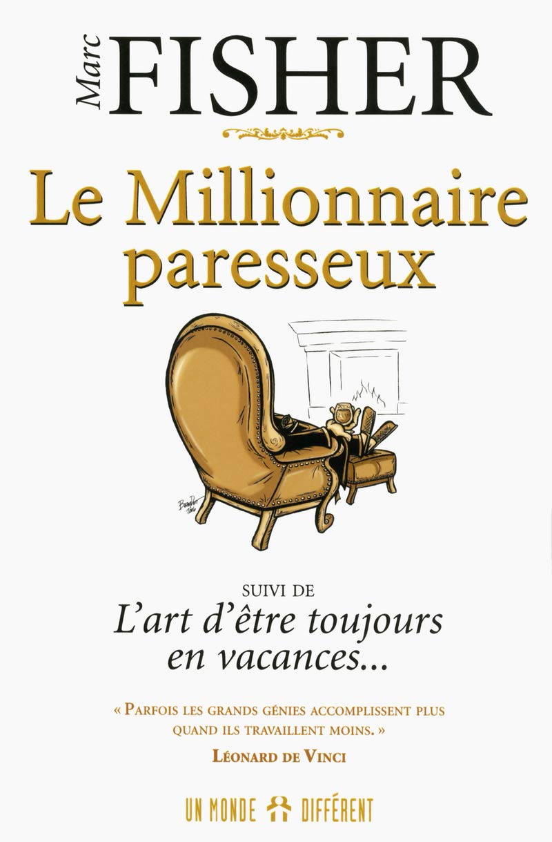 Le millionnaire paresseux: et L'art d'être toujours en vacances 9782892256130