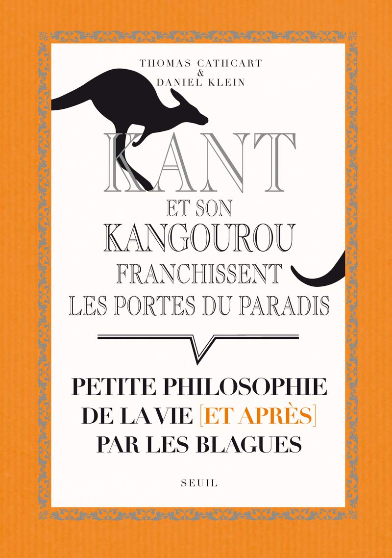 Kant et son kangourou franchissent les portes du paradis: Petite philosophie de la vie et après par les blagues 9782021016215