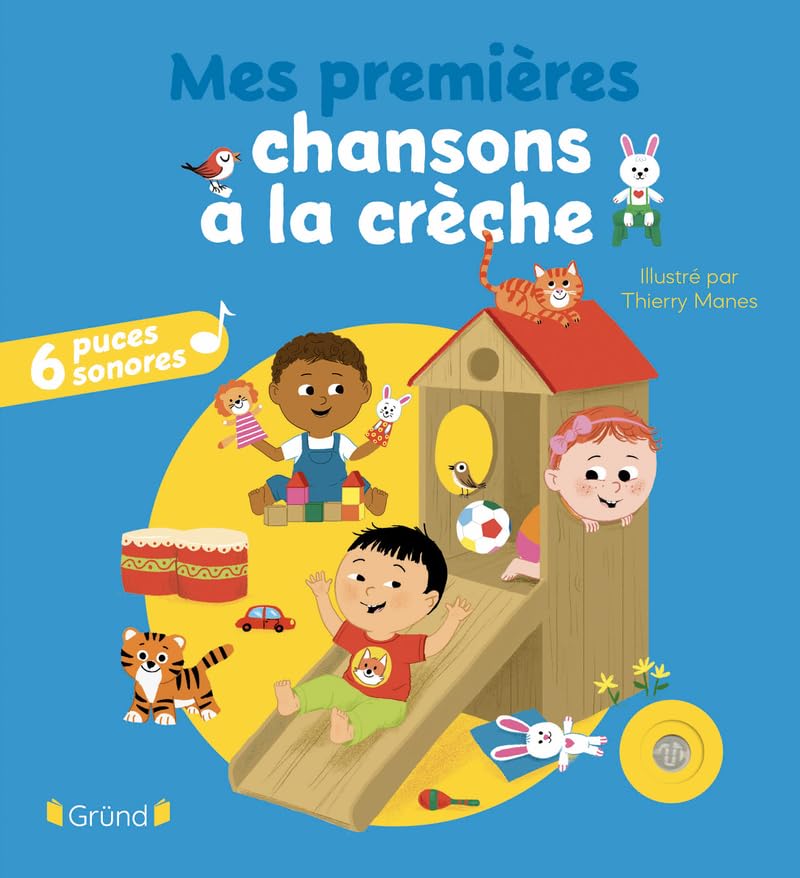 Mes premières chansons à la crèche – Livre sonore et d'éveil avec 6 puces sonores – Bébé dès 6 mois 9782324037061