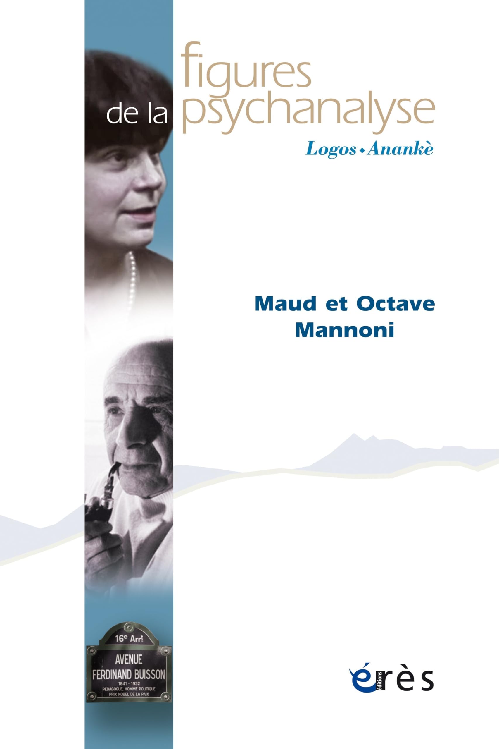 Figures de la psychanalyse 46 - Maud et Octave Mannoni 9782749280448