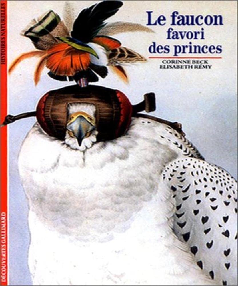 Le Faucon Favori Des Princes 9782070531080